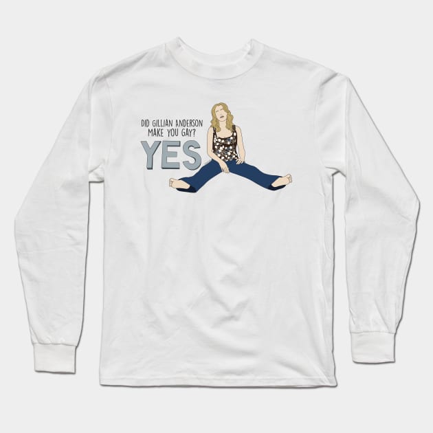 Did Gillian Anderson make you gay? Long Sleeve T-Shirt by Gabi Veiga